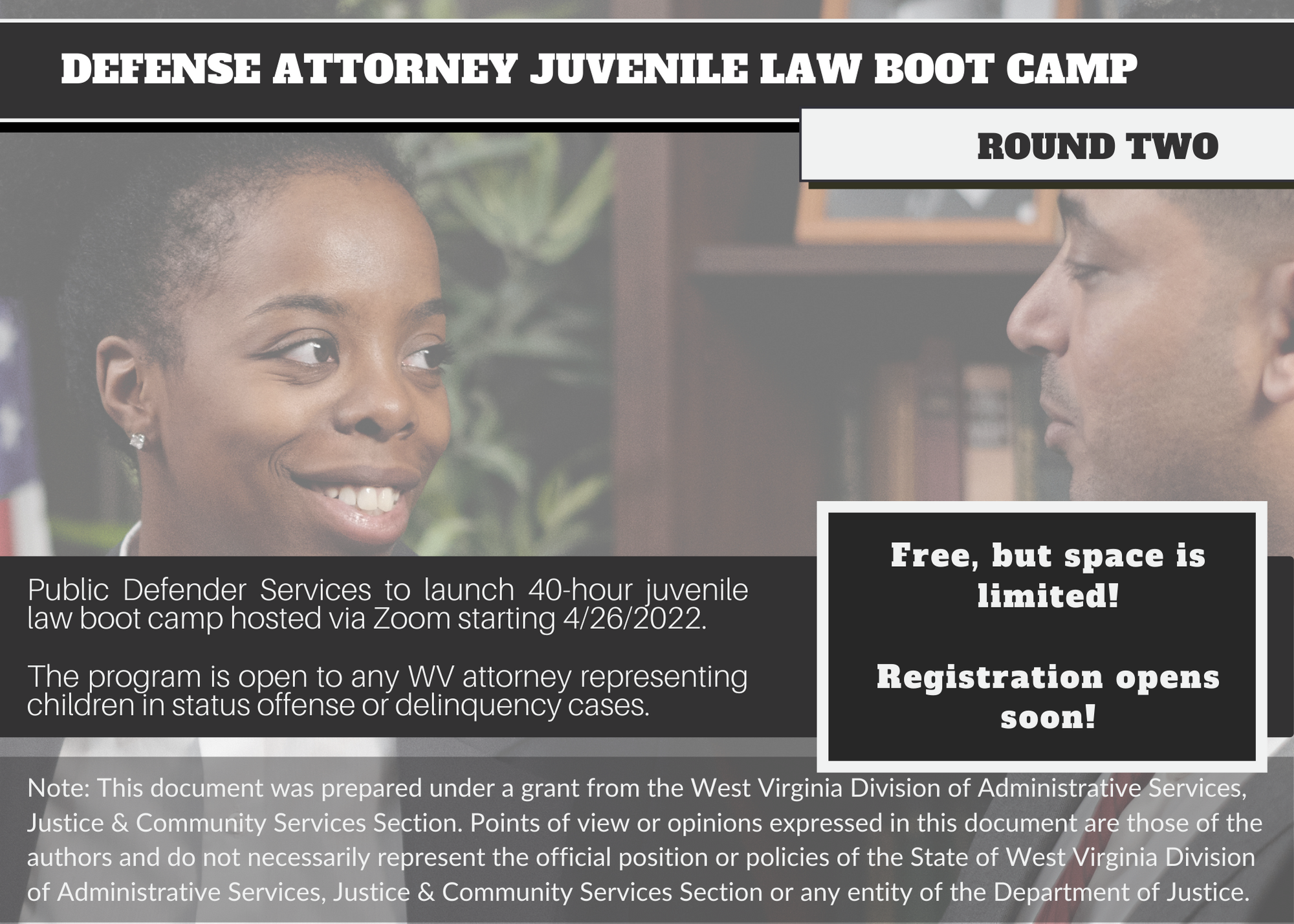 Juvenile Law Boot Camp  Ad: Defense Attorney Juvenile Boot Camp Round Two.  Free, but space is limited! Registration opens soon!